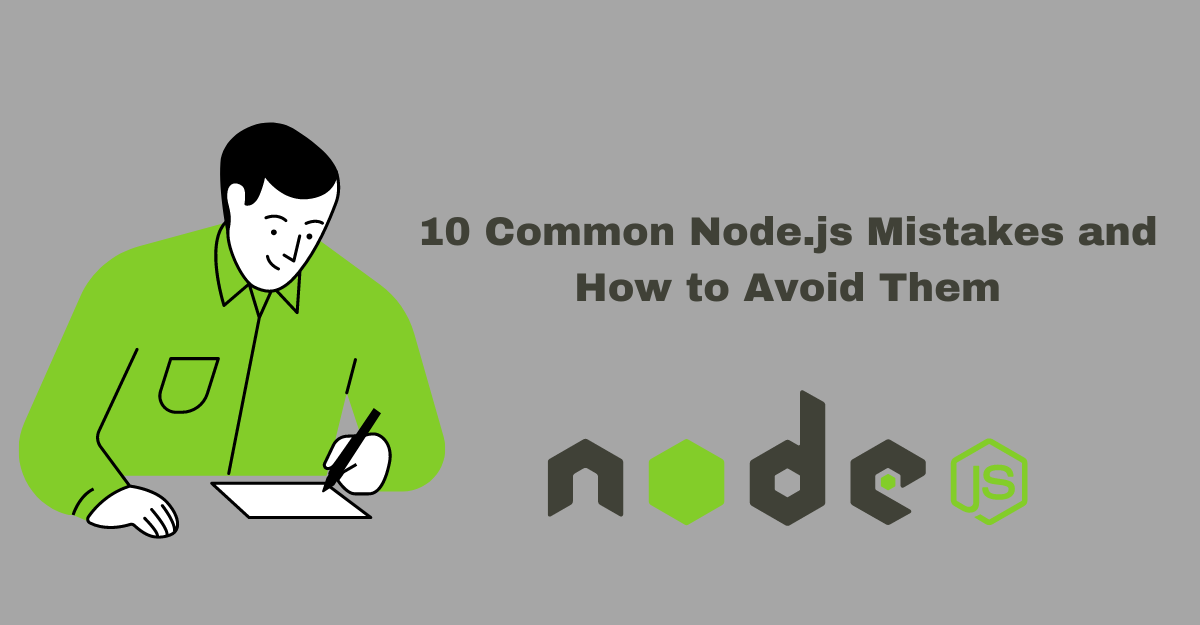 10 Common Mistakes Made by Node.js Developers